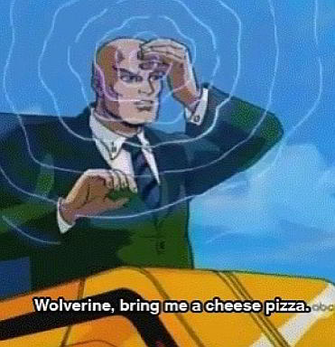 "Wolverine, Bring Me A Cheese Pizza."